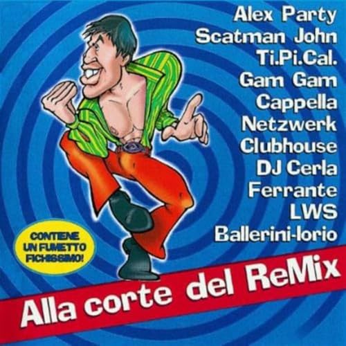Alla Corte Del Remix Alla Corte Del Remix von CLAN CELENTANO