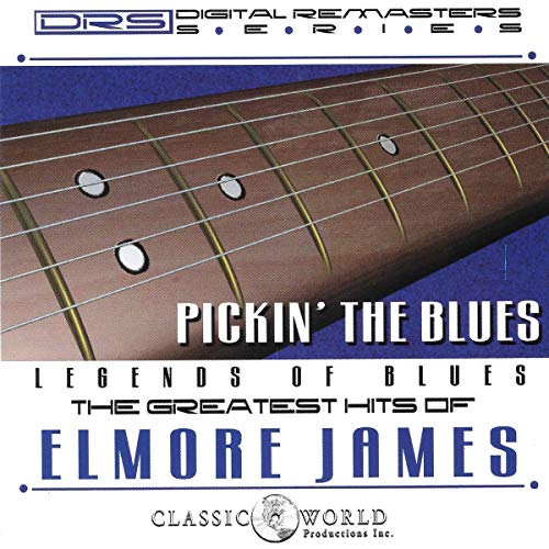 Pickin' the Blues: Greatest Hits of Elmore James von CLASSIC WORLD EN