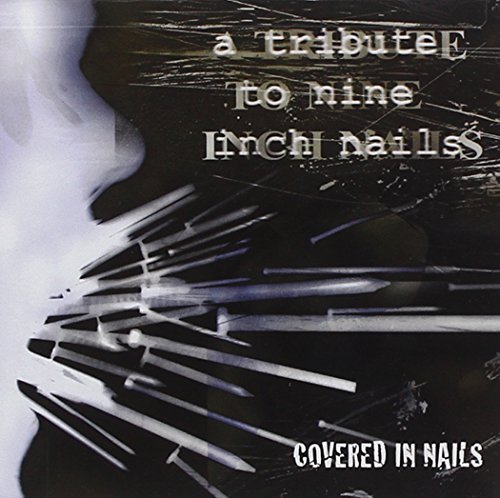 Coverd In Nails - A Tribute To Nine Inch Nails von CLEOPATRA