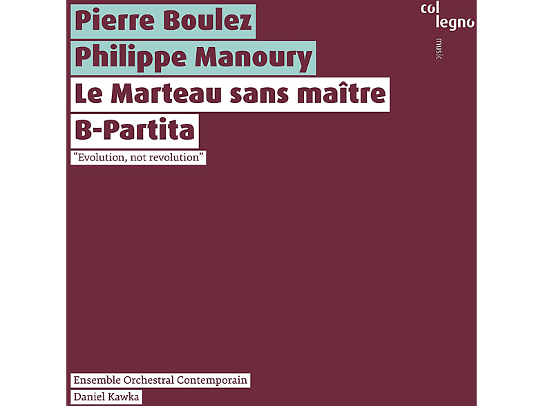 Ensemble Orchestral Contemporain - LE MARTEAU SANS MAITRE B-PARTITA (CD) von COL LEGNO