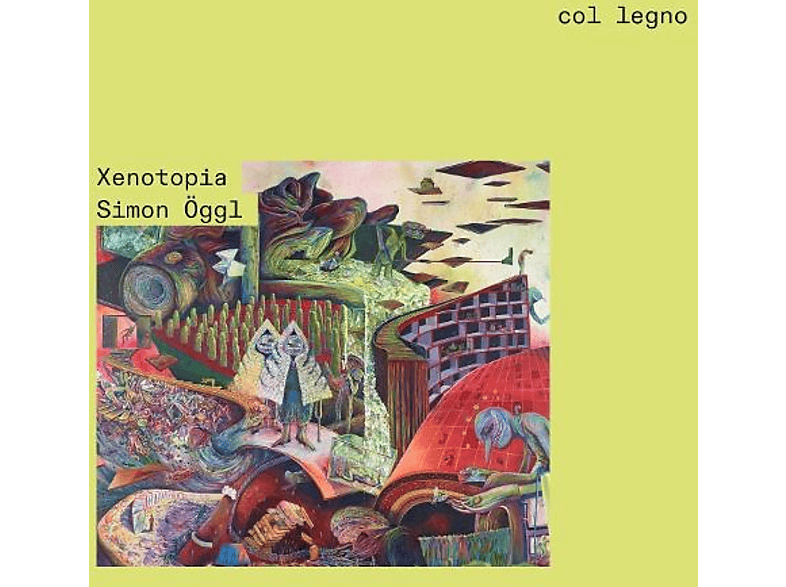 Simon Öggl - Xenotopia (Vinyl) von COL LEGNO
