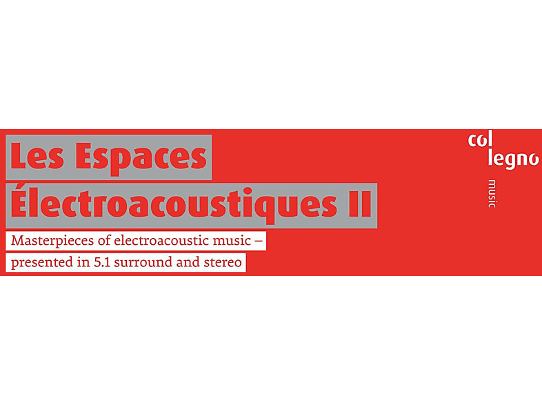 VARIOUS - LES ESPACES ELECTROACOUSTIQUES II (SACD Hybrid) von COL LEGNO