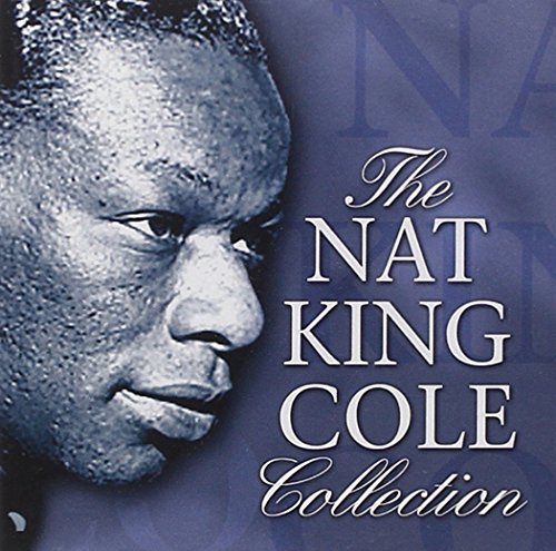The Nat King Cole Collection von COLE,NAT KING
