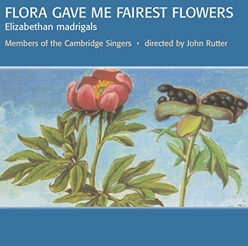Flora Gave Me Fairest Flowers - Elizabethan Madrigals von COLLEGIUM