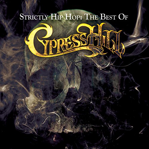 Cypress Hill - Strictly Hip Hop: The Best Of Cypress Hill - Strictly Hip Hop: The Best Of von COLUMBIA