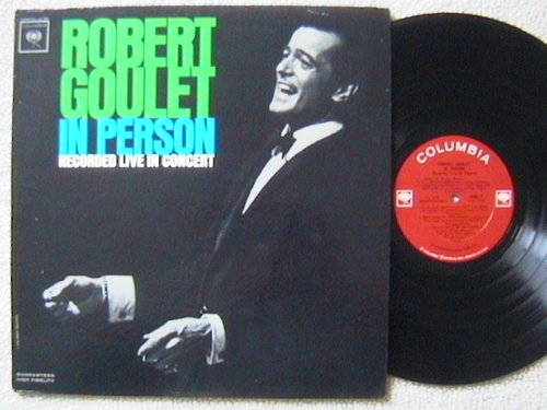 ROBERT GOULET "IN PERSON RECORDED LIVE IN CONCERT" LP von COLUMBIA