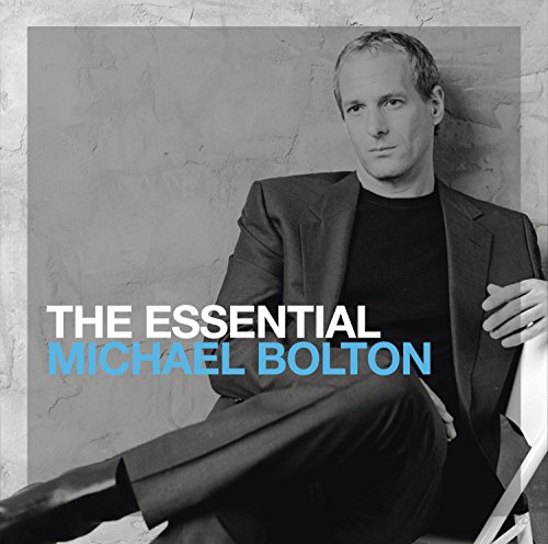 The Essential Michael Bolton The Essential Michael Bolton von COLUMBIA
