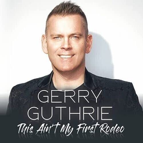 Gerry Guthrie - This Ain't My First Rodeo NEW CD 2022 von COMPACT DISC