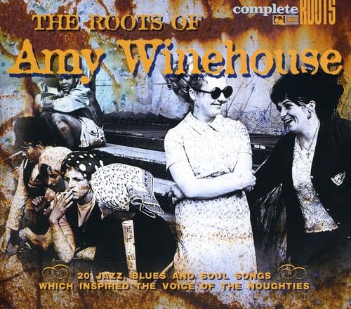 The Roots of Amy Winehouse von COMPLETE BLUES
