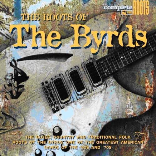 The Roots of the Byrds von COMPLETE BLUES
