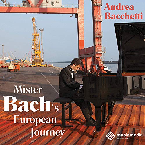 Bach European Journey [Andrea Bacchetti] [Musicmedia: MM05] von CONCERTO