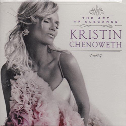 KRISTIN CHENOWETH - The Art Of Elegance EXCLUSIVE EDITION 2 BONUS TRACKS (1 CD) von CONCORD