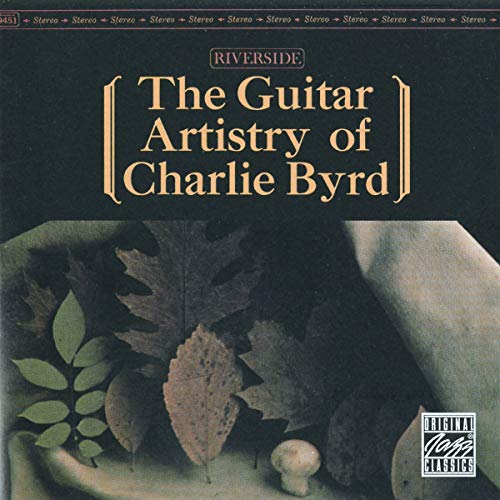 Original Jazz Classics: The Guitar Artistry of Charlie Byrd von CONCORD