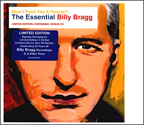 Must I Paint You A Picture?: The Essential Billy Bragg / Limited Edition 3 CD SET Must I Paint You A Picture?: The Essential Billy Bragg / Limited Edition 3 CD SET von COOKING VINYL