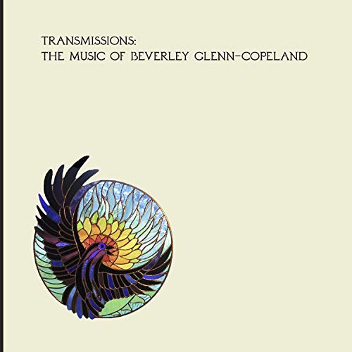 Transmissions:the Music of Beverly Glenn-Copeland Transmissions:the Music of Beverly Glenn-Copeland von COOP-TRANSGRESSIVE