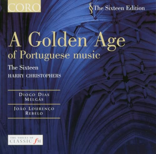 A Golden Age of Portuguese Music - Werke von Rebelo und Melgas von CORO