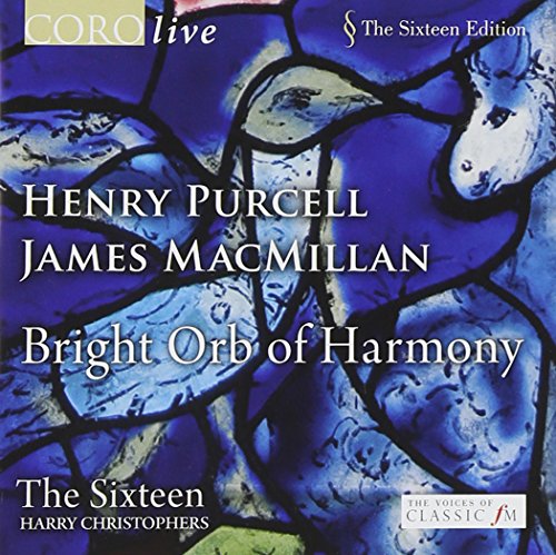 Bright Orb of Harmony - Chorwerke von Purcell und MacMillan von CORO