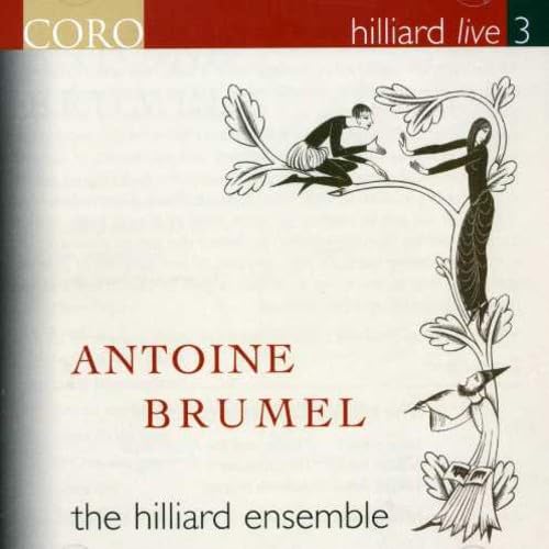 Hilliard Live Vol.3 - Antoine Brumel von CORO