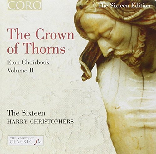 The Crown of Thorns - Eton Choirbook Vol. II von CORO