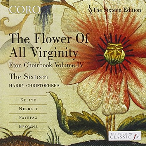 The Flower of all Virginity - Eton Choirbook Vol. IV von CORO