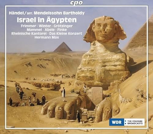 Händel / Mendelssohn-Bartholdy: Israel in Ägypten Händel / Mendelssohn-Bartholdy: Israel in Ägypten von CPO