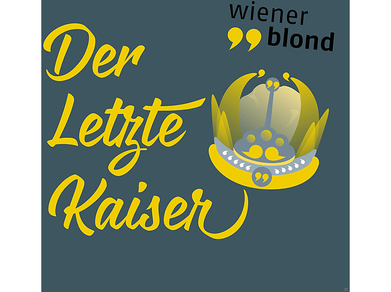 Wiener Blond - Der Letzte Kaiser (CD) von CROWD & RY