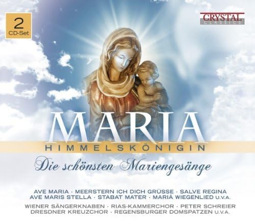 Maria Himmelkönigin-die Schönsten Mariengesange von CRYSTAL