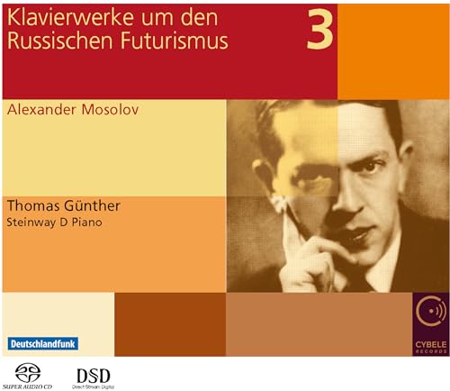 Mosolov: Klavierwerke um den Russischen Futurismus, Vol.3 von CYBELE - GERMANIA