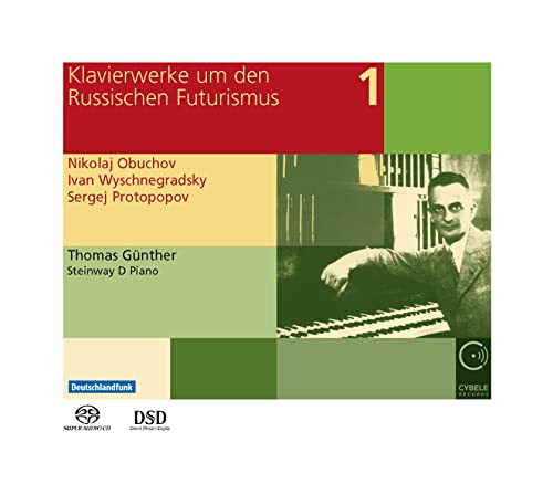 Obuchov / Wyschnegradsky / Protopopov: Klavierwerke um den Russischen Futurismus, Vol. 1 von Cybele