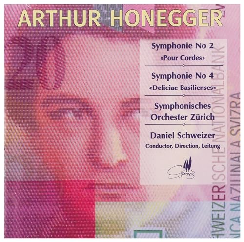 Arthur Honegger: Sinfonien Nr.2 & 4 Arthur Honegger: Sinfonien Nr.2 & 4 von CYPRES