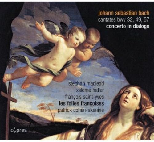 Johann Sebastian Bach: Dialogkantaten BWV 32 / 49 / 57 von CYPRES
