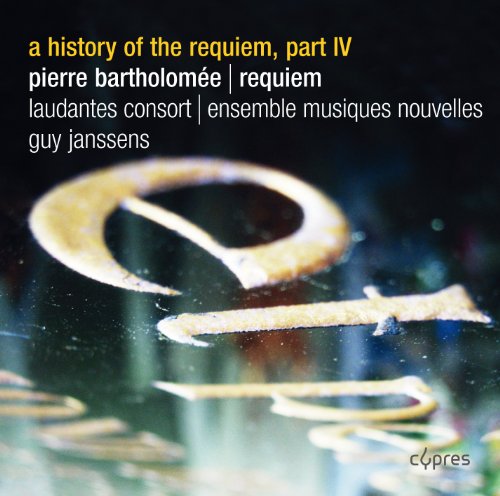 Pierre Bartholomée: Requiem (Eine Geschichte des Requiems Vol.4) von CYPRES