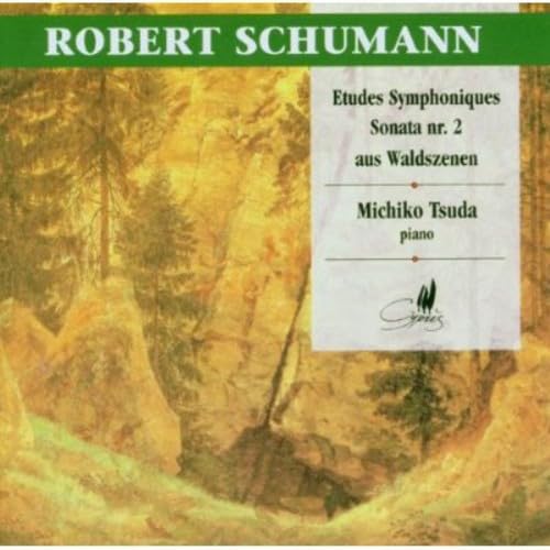 Robert Schumann: Sinfonische Etüden op.13 / Sonate Nr.2 op.22 / Waldszenen op.82 (Auswahl) von CYPRES