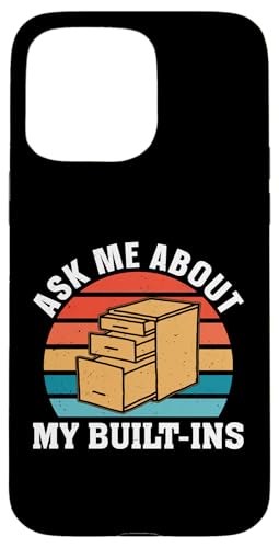 Schrank: Ask Me About My Built-Ins Hülle für iPhone 15 Pro Max Schrank: Ask Me About My Built-Ins Hülle für iPhone 15 Pro Max von Cabinetry Woodworking Designs For Cabinet Maker