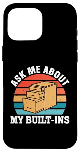 Schrank: Ask Me About My Built-Ins Hülle für iPhone 16 Pro Max Schrank: Ask Me About My Built-Ins Hülle für iPhone 16 Pro Max von Cabinetry Woodworking Designs For Cabinet Maker
