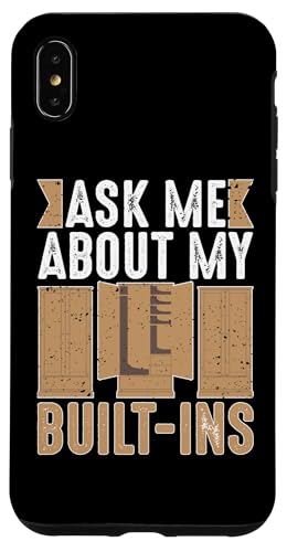 Schrank: Ask Me About My Built-Ins Hülle für iPhone XS Max Schrank: Ask Me About My Built-Ins Hülle für iPhone XS Max von Cabinetry Woodworking Designs For Cabinet Maker