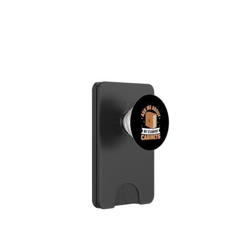 Schrank: Ask Me About My Stunning Cabinets PopSockets PopWallet für MagSafe Schrank: Ask Me About My Stunning Cabinets PopSockets PopWallet für MagSafe von Cabinetry Woodworking Designs For Cabinet Maker