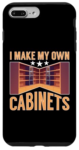 Schrank: I Make My Own Cabinets Hülle für iPhone 7 Plus/8 Plus Schrank: I Make My Own Cabinets Hülle für iPhone 7 Plus/8 Plus von Cabinetry Woodworking Designs For Cabinet Maker