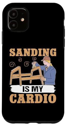 Schrank: Sanding Is My Cardio Hülle für iPhone 11 Schrank: Sanding Is My Cardio Hülle für iPhone 11 von Cabinetry Woodworking Designs For Cabinet Maker