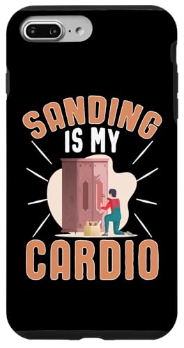 Schrank: Sanding Is My Cardio Hülle für iPhone 7 Plus/8 Plus Schrank: Sanding Is My Cardio Hülle für iPhone 7 Plus/8 Plus von Cabinetry Woodworking Designs For Cabinet Maker