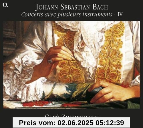Johann Sebastian Bach: Concerts avec plusieurs instruments Vol. 4 Johann Sebastian Bach: Concerts avec plusieurs instruments Vol. 4 von Café Zimmermann