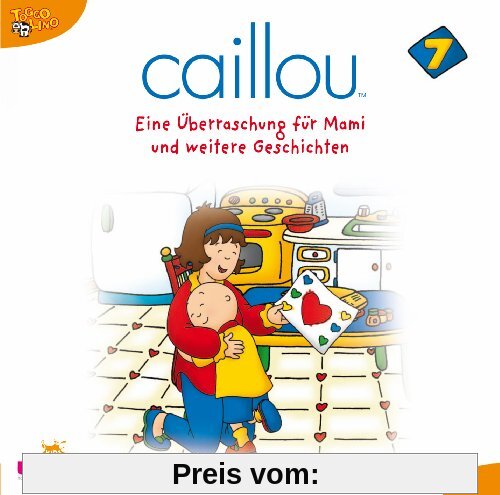 Caillou 7,Audio:Eine Uberraschung für Mami und We von Caillou