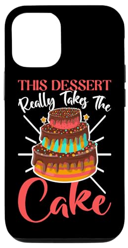 Dieses Dessert nimmt wirklich den Kuchen Hülle für iPhone 12/12 Pro Dieses Dessert nimmt wirklich den Kuchen Hülle für iPhone 12/12 Pro von Cake Bakery And Cake Decorator Baking Designs