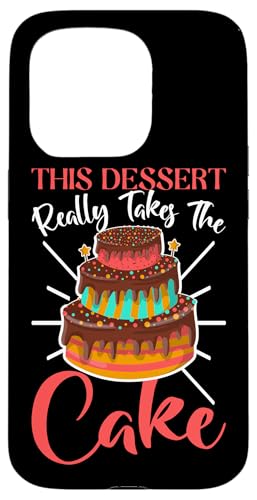 Dieses Dessert nimmt wirklich den Kuchen Hülle für iPhone 15 Pro Dieses Dessert nimmt wirklich den Kuchen Hülle für iPhone 15 Pro von Cake Bakery And Cake Decorator Baking Designs