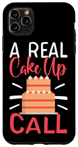Ein echter Cake Up Call Hülle für iPhone 11 Pro Max Ein echter Cake Up Call Hülle für iPhone 11 Pro Max von Cake Bakery And Cake Decorator Baking Designs