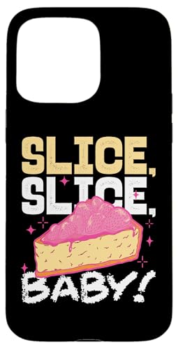 Scheiben, Scheiben, Baby! Stück Kuchen Hülle für iPhone 15 Pro Max Scheiben, Scheiben, Baby! Stück Kuchen Hülle für iPhone 15 Pro Max von Cake Bakery And Cake Decorator Baking Designs