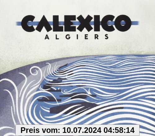 Algiers:Bonus Track Edition von Calexico