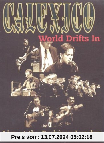 Calexico - World Drifts In: Live at the Barbican von Calexico