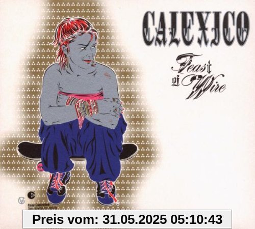 Feast of Wire-Ltd von Calexico