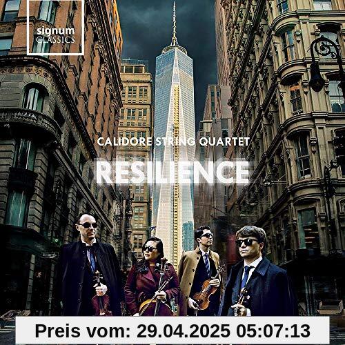 Resilience - Werke für Streichquartett Resilience - Werke für Streichquartett von Calidore String Quartet